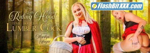 Marilyn Sugar - Little Red Riding Hood: Time to Ride That Lumber Cock! [UltraHD 2K 2048p]