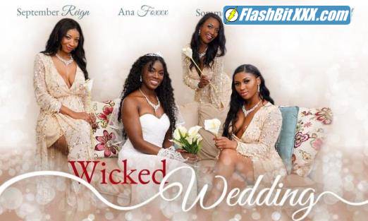 Daya Knight, Ana Foxxx, September Reign, Sommer Isabella - Wicked Wedding [UltraHD 4K 2900p]