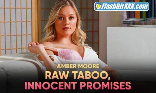 Amber Moore - Raw Taboo, Innocent Promises [UltraHD 4K 2900p]