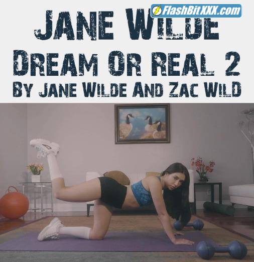 Jane Wilde - Dream Or Real #2 By Jane Wilde And Zac Wild [HD 720p]