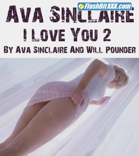 Ava Sinclaire - I Love You #2 By Ava Sinclaire And Will Pounder [UltraHD 2K 1440p]