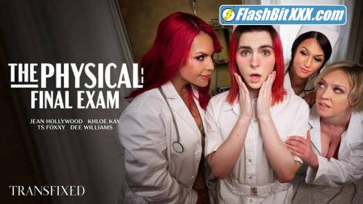 TS Foxxy, Khloe Kay, Jean Hollywood, Dee Williams - The Physical: Final Exam [UltraHD 4K 2160p]