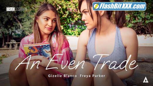 Gizelle Blanco, Freya Parker - True Lesbian - An Even Trade [FullHD 1080p] 