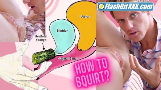 HOW TO SQUIRT ?! Explained FAST !!! [FullHD 1080p]