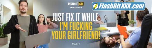 Matty - Just Fix It While I'm Fucking Your Girlfriend! [FullHD 1080p]
