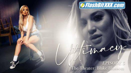 Blake Blossom - Ultimacy Episode 5. The Theater [FullHD 1080p]