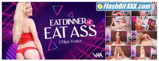 Chloe Foster - Eat Dinner Or Eat Ass [UltraHD 4K 4096p]