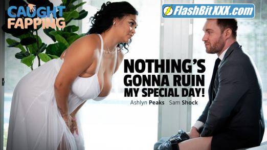 Ashlyn Peaks - Nothing's Gonna Ruin My Special Day [FullHD 1080p]