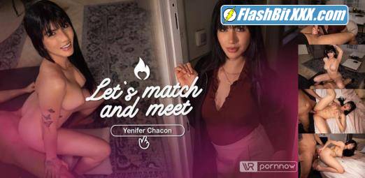 Yenifer Chacon - Let's Match & Meet starring Yenifer Chacon [UltraHD 4K 4096p]